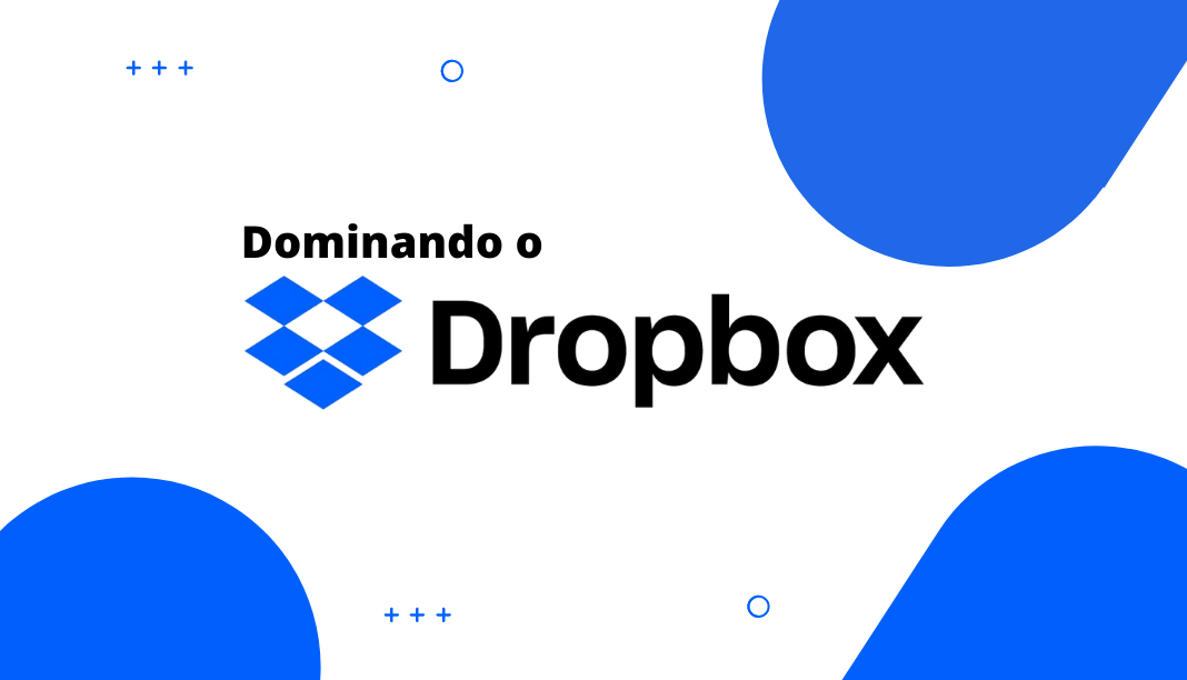 Dropbox O Que é Como Funciona E Como Usar 3251