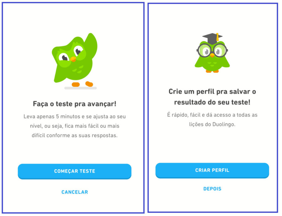 Imagem com duas telas do Duolingo. Ambas mostram o desenho de uma coruja de cor verde e abaixo informações para criação de perfil no aplicativo. Ambas as telas possuem botões azuis. A da esquerda escrito 'começar teste' com informativo 'cancelar' logo abaixo e a da direita 'criar perfil' com informativo 'depois' logo abaixo